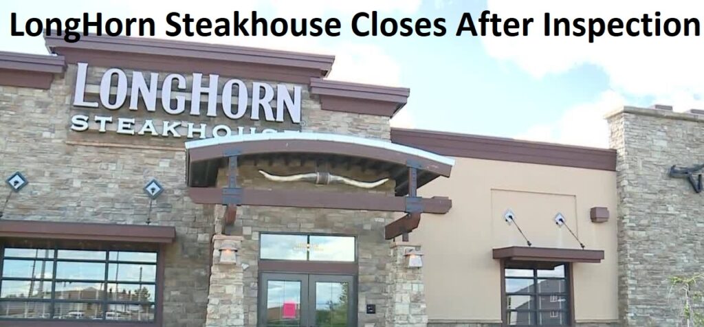 LongHorn Steakhouse Closes After Inspection